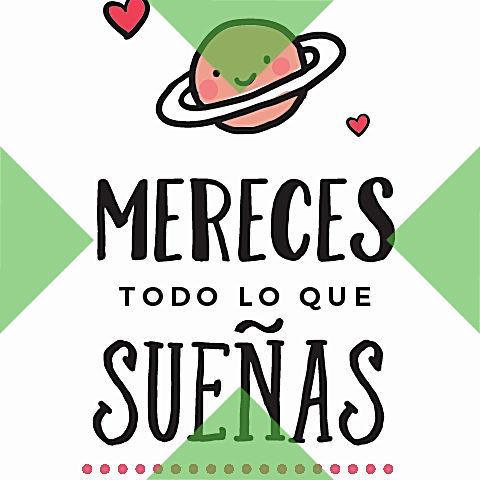 Imagen con texto: Mereces todo lo que sueñas