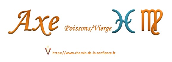 Réflexion sur l'axe POISSONS-VIERGE du Zodiaque, un axe majeur aujourd'hui