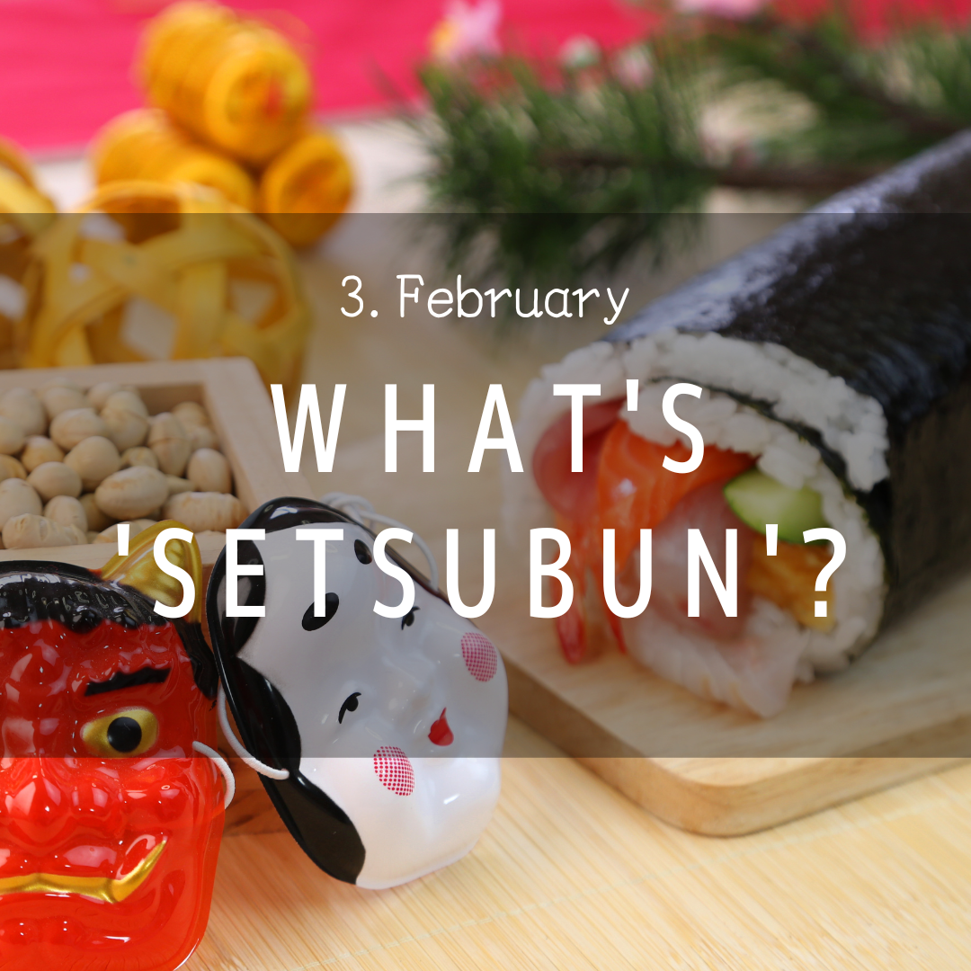 About 'Setsubun'　-節分について-