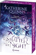 To shatter the Night von K. Quinn