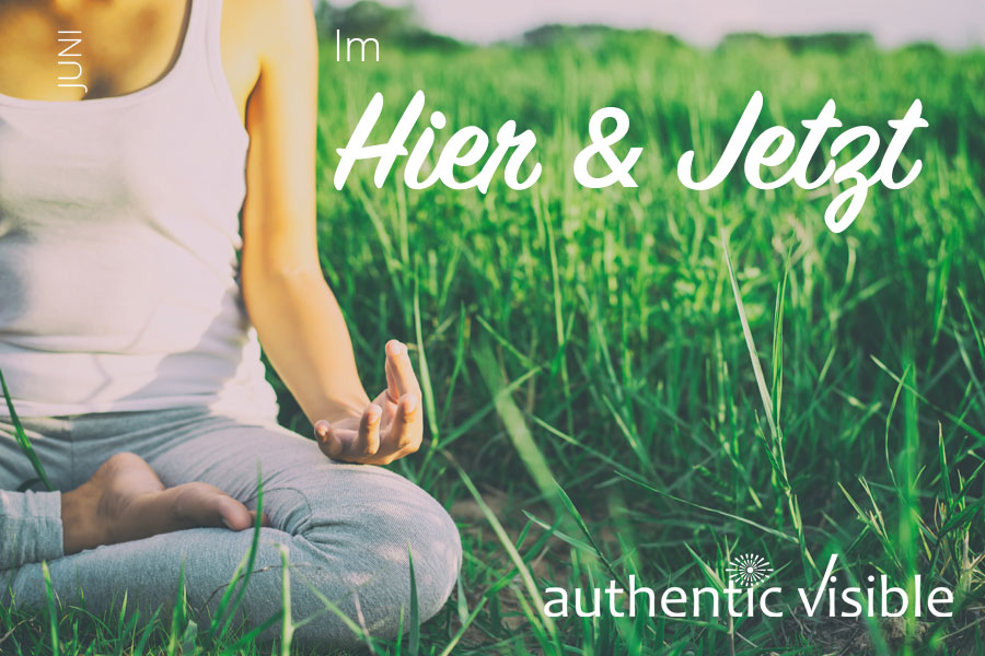 Juni: Hier & Jetzt