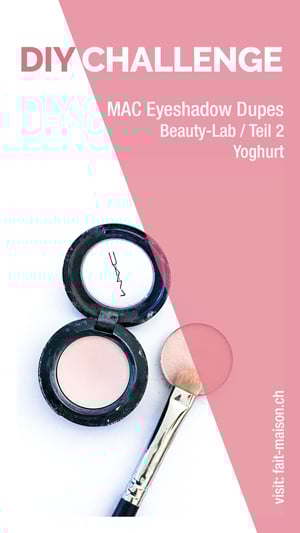 DIY Challenge - MAC Lidschatten - Teil 2 Yoghurt