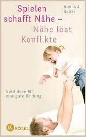 Buch: Spielen schafft Nähe - Nähe löst Konflikte