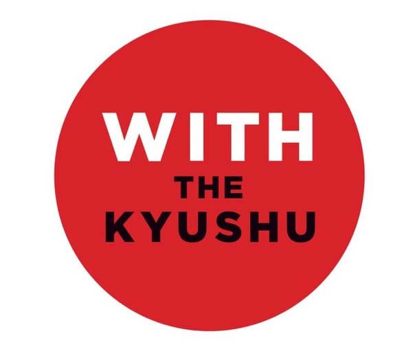 「 WITH  THE  KYUSHYU 」