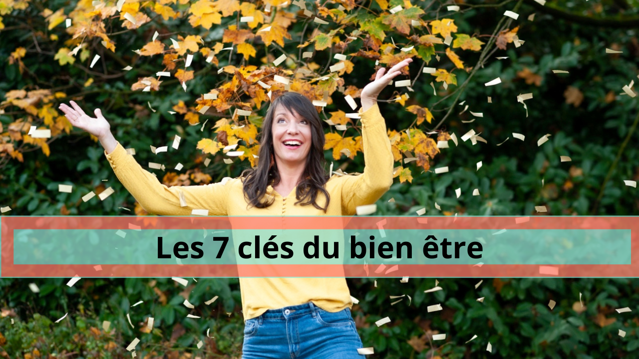 Les 7 clés du bien être
