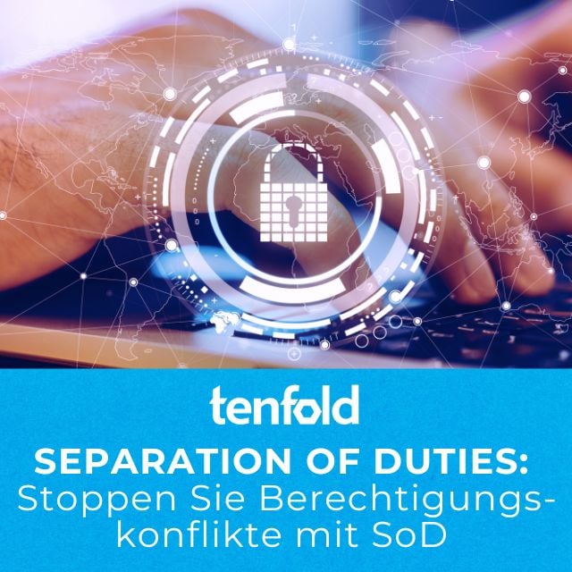 Separation of Duties: Stoppen Sie Berechtigungskonflikte mit SoD in tenfold
