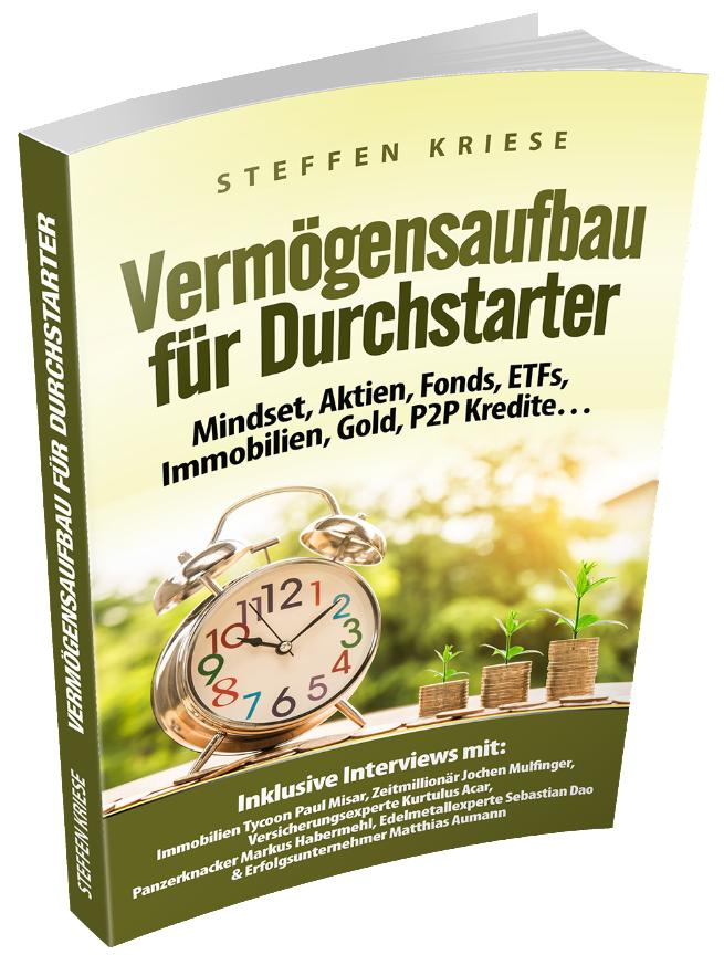 Vermögensaufbau für Durchstarter,  Mindset und Geldanlage in Aktien, Fonds, ETFs, Gold, P2P-Kredite, ... , Buch, Steffen Kriese