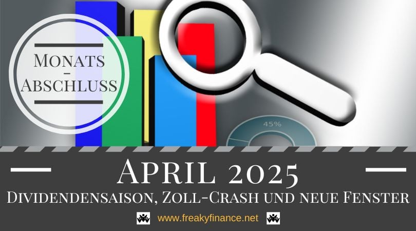 Zoll-Crash und neue Fenster - Monatsabschluss April 2025