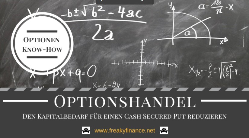 Optionen Know How: Den Kapitalbedarf für einen Cash Secured Put reduzieren
