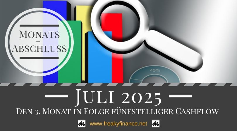 So kam mein 5-stelliger Cashflow zustande - Monatsabschluss Juli 2025