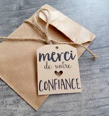 Merci de votre confiance
