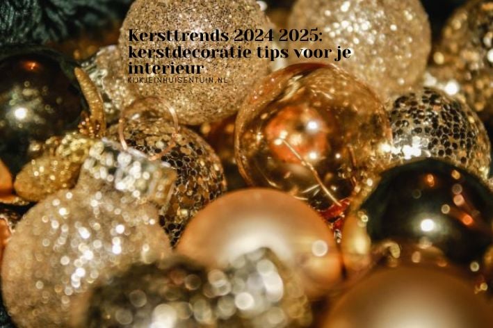Kersttrends 2024 2025: kerstversiering tips voor je interieur