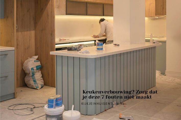 Keukenverbouwing? Maak niet deze 7 fouten