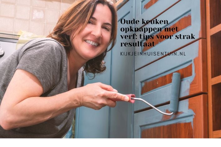 Oude keuken opknappen met verf: tips voor strak resultaat