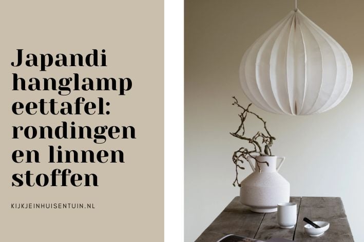 Japandi hanglamp eettafel: rondingen en linnen stoffen