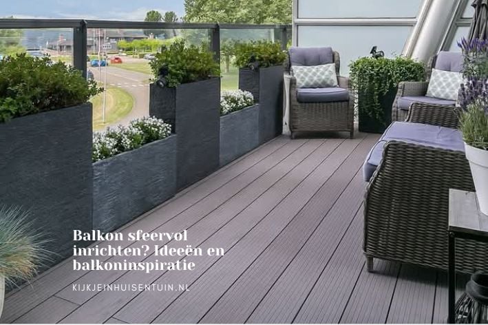 Balkon sfeervol inrichten? Ideeën en balkoninspiratie