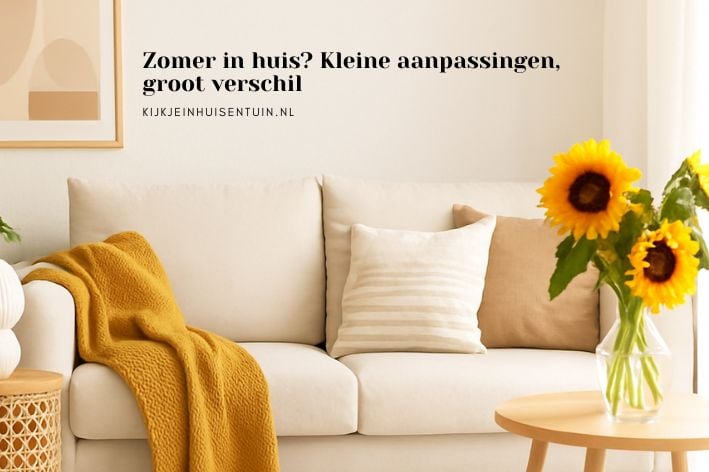 Zomer in huis? Kleine aanpassingen, groot verschil