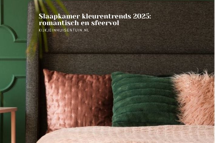 Slaapkamer kleurentrends 2025: romantisch en sfeervol
