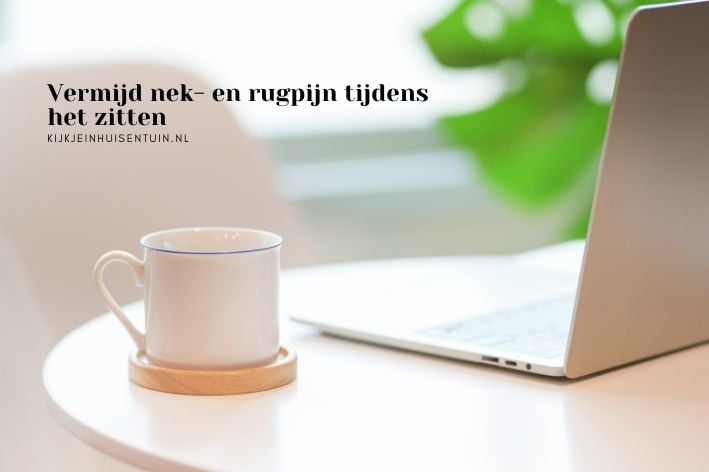 Vermijd nek- en rugpijn tijdens het zitten