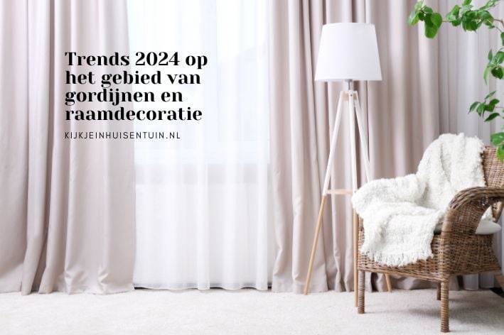 Trends 2024 op het gebied van gordijnen en raamdecoratie