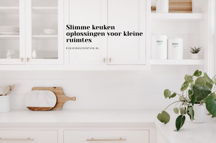 Slimme keuken oplossingen voor kleine ruimtes