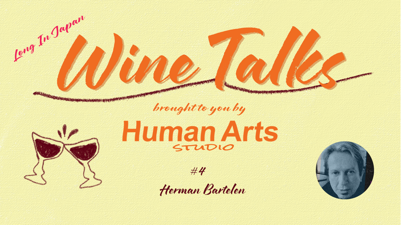 Wine Talk #4 (Long In Japan) - Herman Bartelen January 31st @ 6 PM