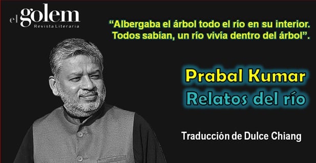 Poemas de Prabal Kumar en traducción de Dulce Chiang