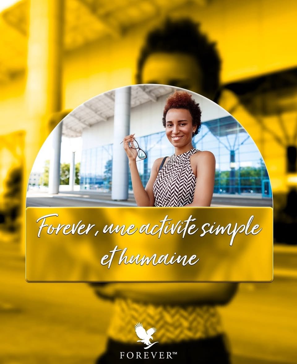 Forever Living, une activité simple pour un revenu immédiat.