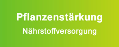 Pflanzenstärkung - Nährstoffversorgung