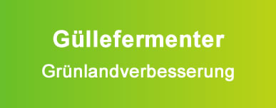 Güllefermenter - Grünlandverbesserung