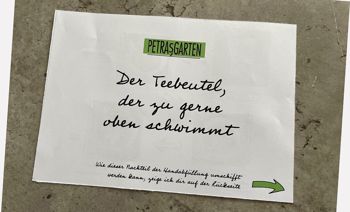 Der Teebeutel der oben schwimmt ...