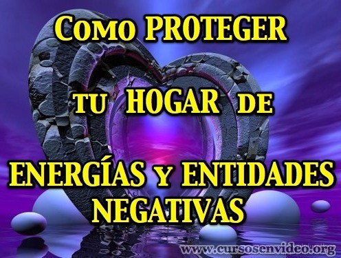 Como proteger tu hogar de energias y entidades negativas