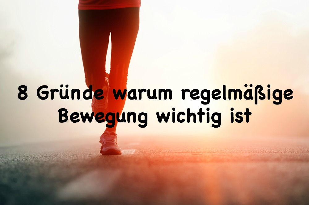 8 Gründe warum regelmäßige Bewegung wichtig ist