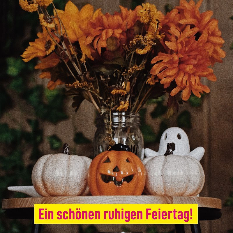 Ich wünsche Euch einen schönen Feiertag!