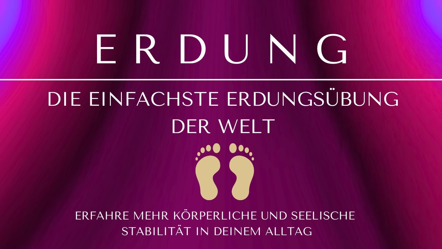 Warum du dich erden solltest - Das sind die Vorteile