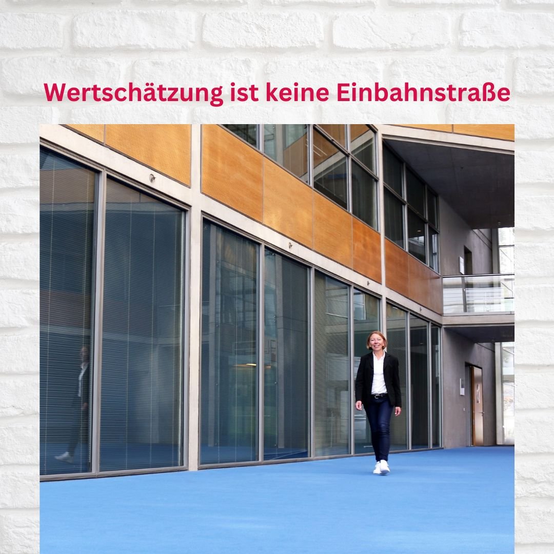 Wertschätzung ist keine Einbahnstraße