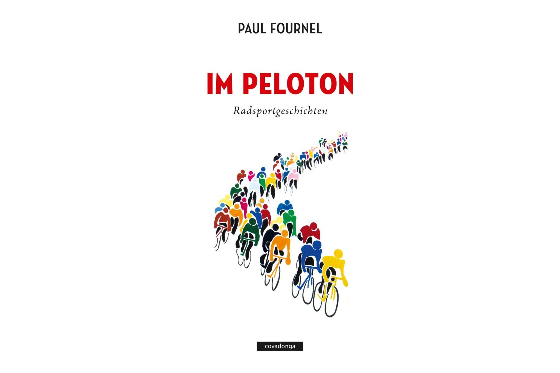 Das neue Buch von Paul Fournel: Profiradsport in 45 Kurzgeschichten