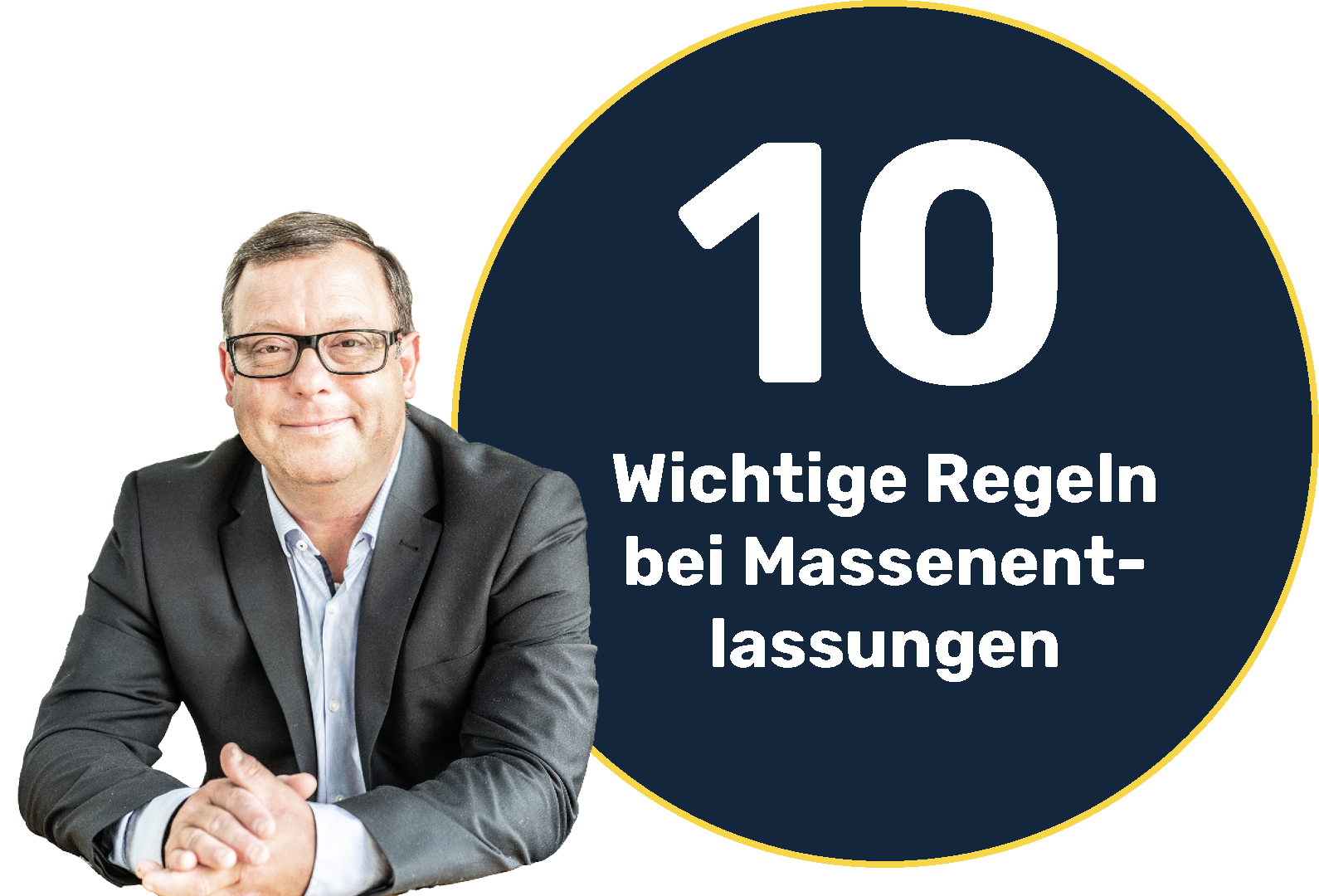 BETRIEBSBEDINGTE KÜNDIGUNG: 10 WICHTIGE REGELN BEI EINER MASSENENTLASSUNG FÜR ARBEITGEBER