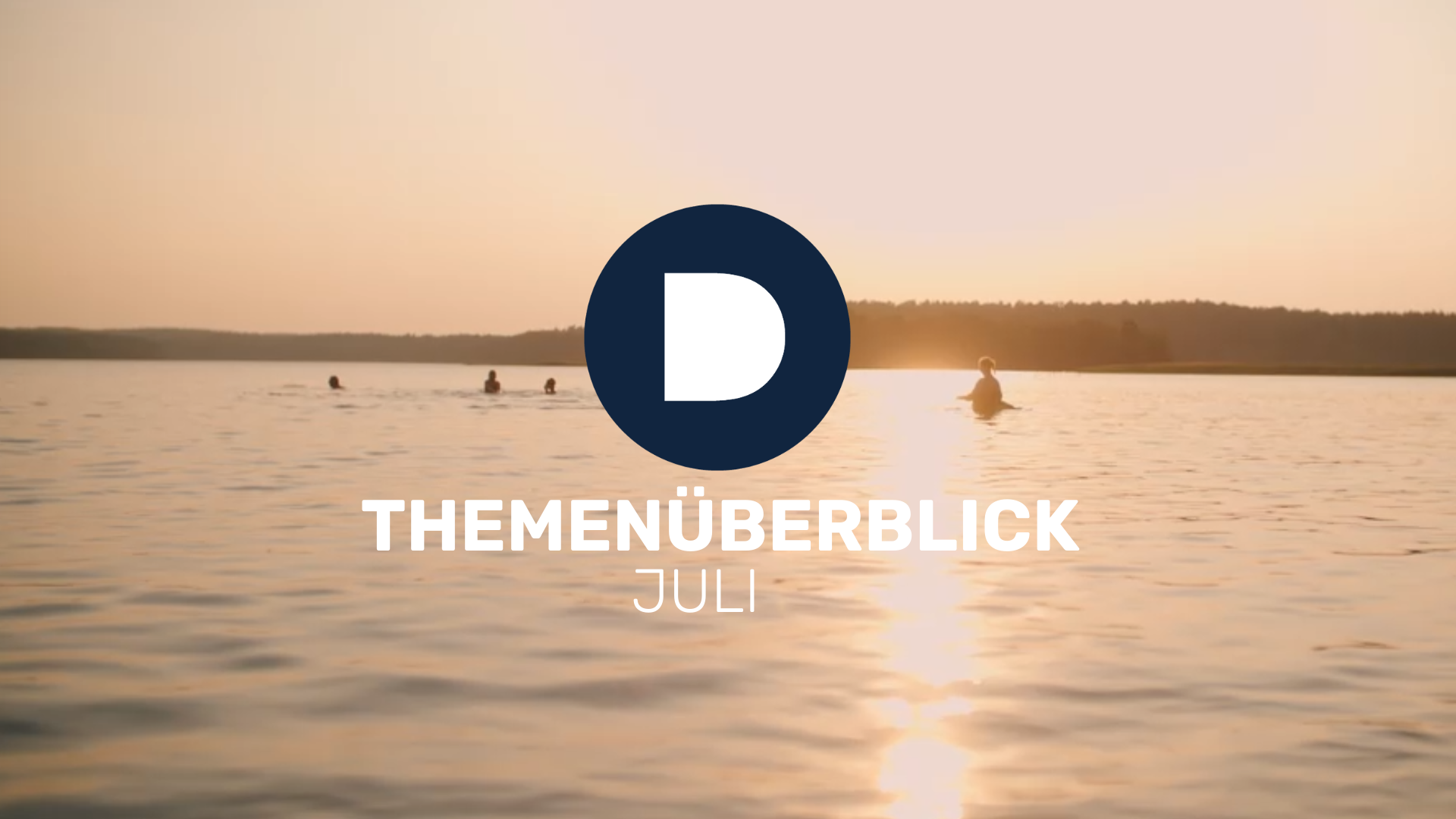 UNSERE THEMEN IM JULI