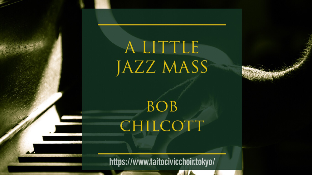演奏曲：ボブ チルコット作曲「A Little Jazz Mass」よりKyrie、Sanctus、Agnus Dei