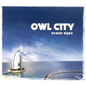 Owl City - Ocean Eyes