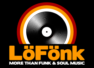 LöFönk ...... The promise for FUNK and SOUL and PARTY!!