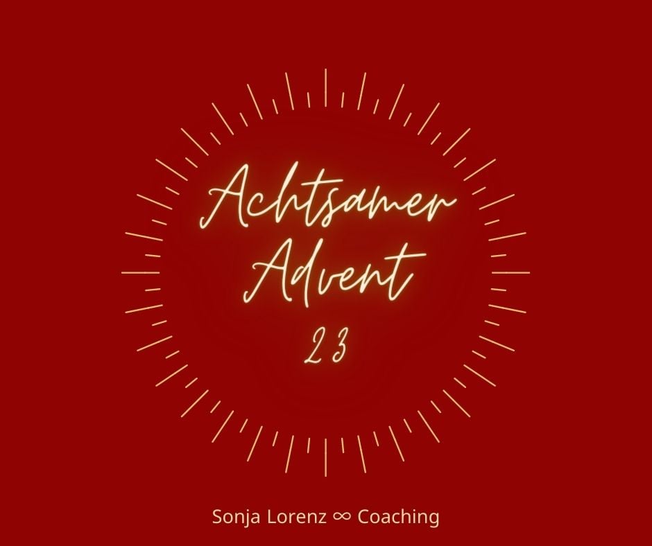 Achtsamer Advent - Türchen 23