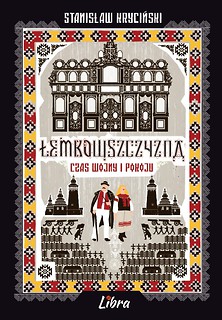 ŁEMKOWSZCZYZNA CZAS WOJNY I POKOJU