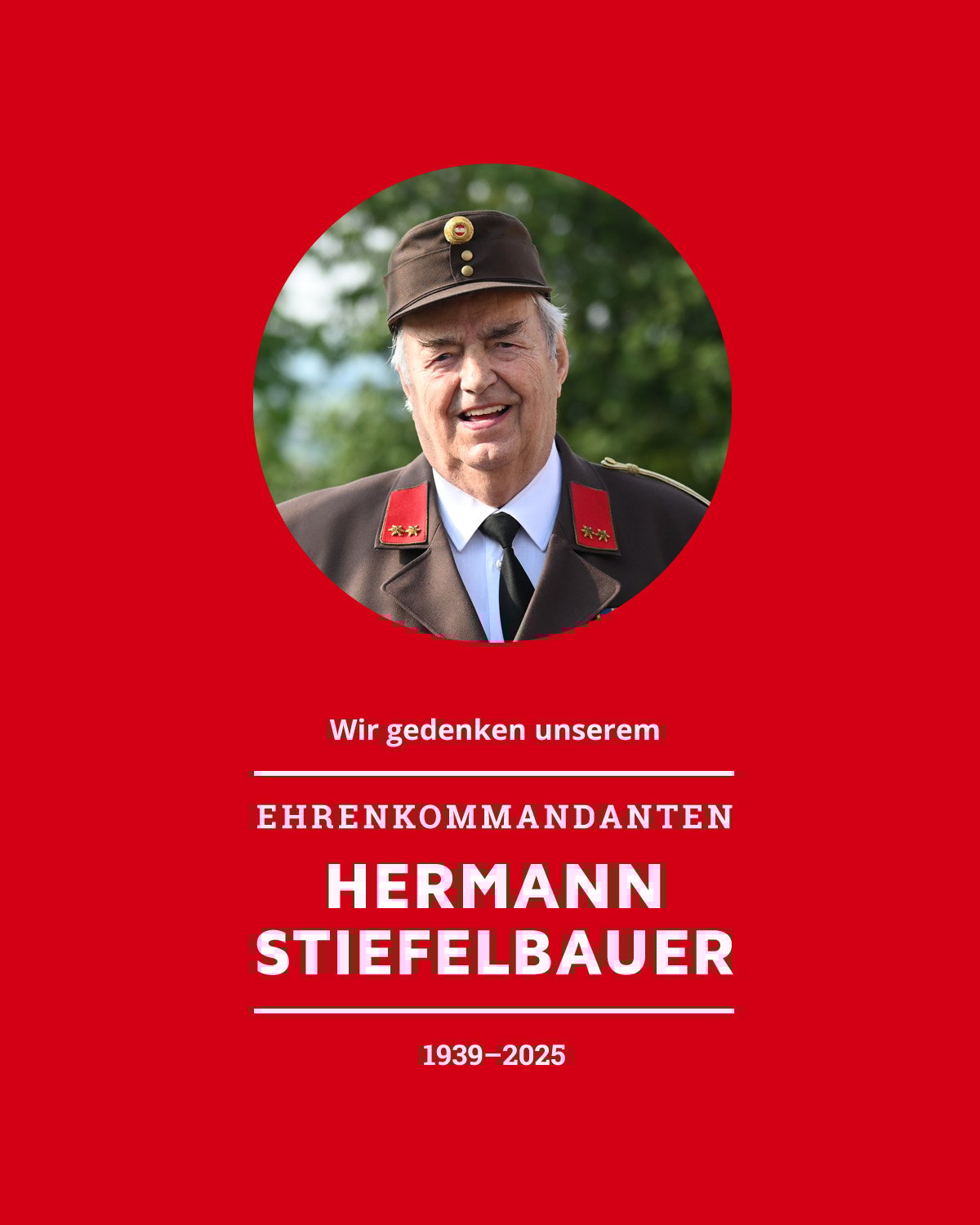 Wir gedenken unserem Ehrenkommandanten Hermann Stiefelbauer