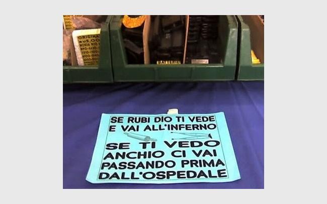 se rubi dio ti vede e vai all'inferno, se ti vedo anch'io ci vai passando prima dall'ospedale