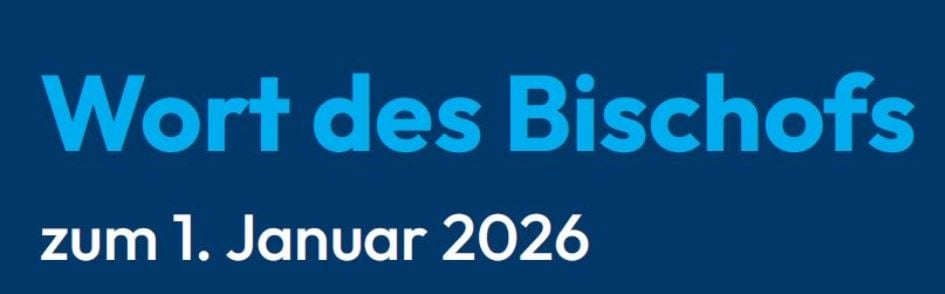 Wort des Bischofs zum Jahresbeginn