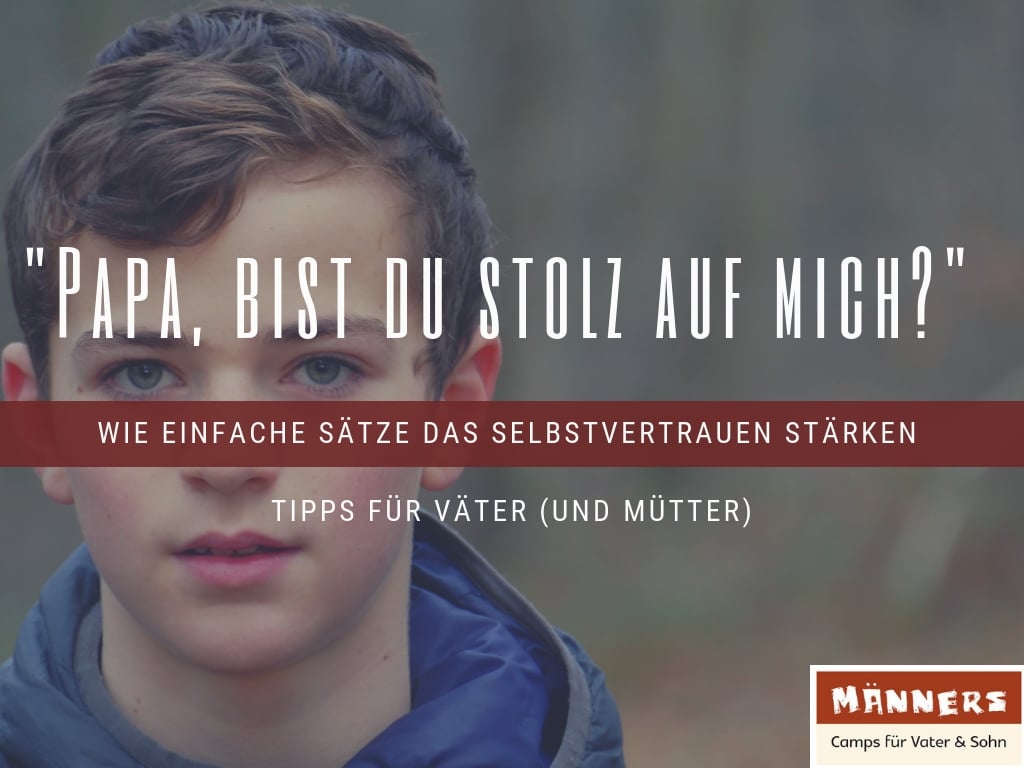 Wie du das Selbstbewusstsein deines Sohnes stärkst