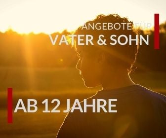 Angebote für Vater und Sohn Urlaub für Jungen in der Pubertät ab 12 Jahre 
