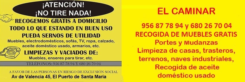 El Caminar, limpieza, vaciado, recogida gratuita de muebles, chatarra, portes y mudanzas, Cádiz, El Puerto, Jerez de la Frontera, San Fernando, Puerto Real, Rota, Costa Ballena, Chiclana, Cádiz